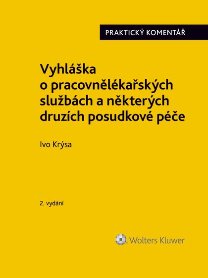 E-kniha Vyhláška o pracovnělékařských službách a některých druzích posudkové péče (č. 79/2013 Sb.). Praktický komentář - 2. vydání - Ivo Krýsa