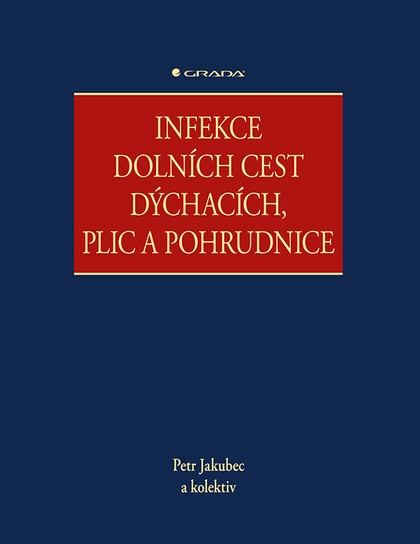 E-kniha Infekce dolních cest dýchacích, plic a pohrudnice - kolektiv a, Petr Jakubec