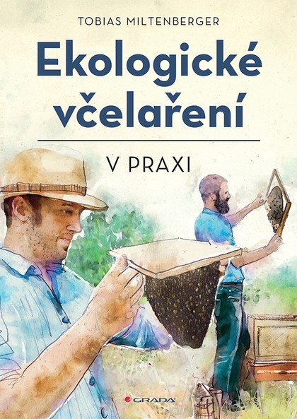 E-kniha Ekologické včelaření v praxi - David Gerstmeier, Tobias Miltenberger