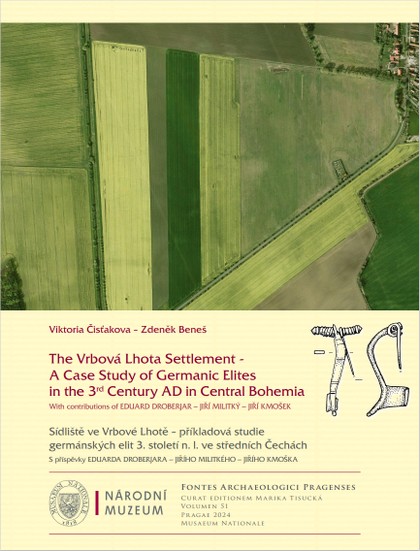 E-kniha The Vrbová Lhota Settlement – a Case Study of Germanic Elites in the 3rd Century AD in Central Bohemia  - Zdeněk Beneš, Viktoria ČISŤAKOVA