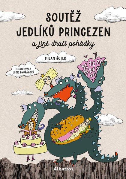 E-kniha Soutěž jedlíků princezen a jiné dračí pohádky - Milan Šotek, Lucie Dvořáková (Chez Lucie)