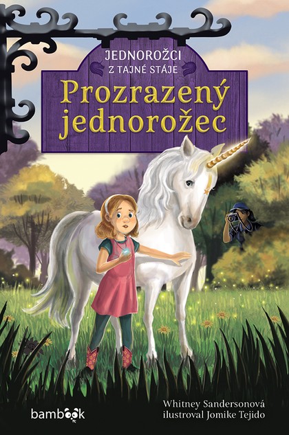 E-kniha Jednorožci z tajné stáje – Prozrazený jednorožec - Jomike Tejido, Whitney Sandersonová