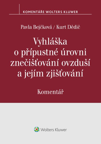 E-kniha Vyhláška o přípustné úrovni znečišťování ovzduší a jejím zjišťování. Komentář - autorů kolektiv