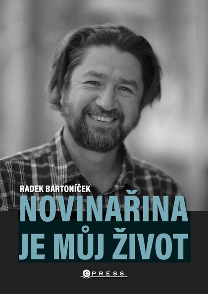 E-kniha Novinařina je můj život - Radek Bartoníček