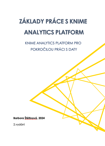 E-kniha Základy práce s KNIME Analytics Platform - Ing. Barbora Štětinová MBA