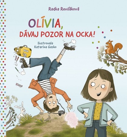 E-kniha Olívia, dávaj pozor na ocka! - Radka Reviľáková