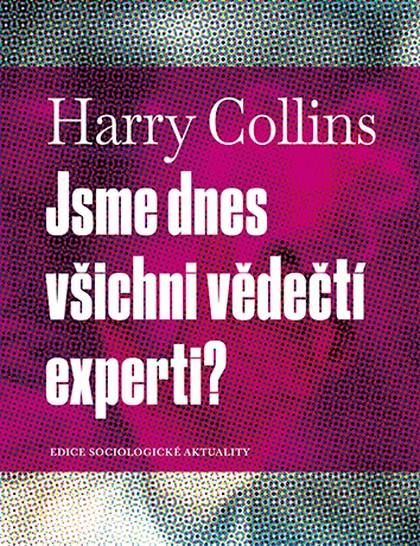 E-kniha Jsme dnes všichni vědečtí experti? - Harry Collins