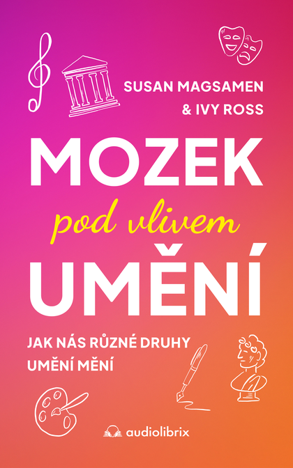 E-kniha Mozek pod vlivem umění - Susan Magsamen, Ivy Ross