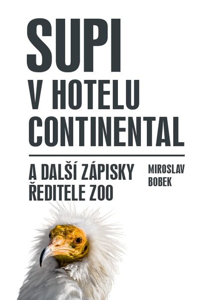 E-kniha Supi v hotelu Continental a další zápisky ředitele zoo - Miroslav Bobek