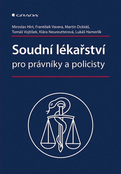 E-kniha Soudní lékařství pro právníky a policisty - Miroslav Hirt, František Vavera, Klára Neureutterová, Martin Dobiáš, Tomáš Vojtíšek, Lukáš Hamerlík