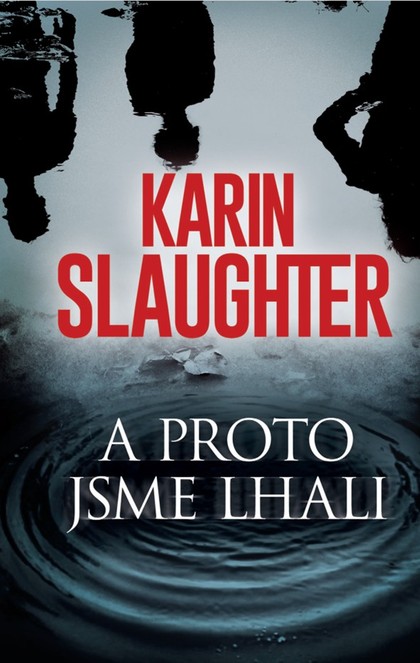 E-kniha A proto jsme lhali - Karin Slaughter