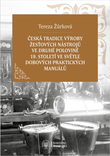 E-kniha Česká tradice výroby žesťových nástrojů ve druhé polovině 19. století ve světle dobových praktických manuálů - Tereza Žůrková