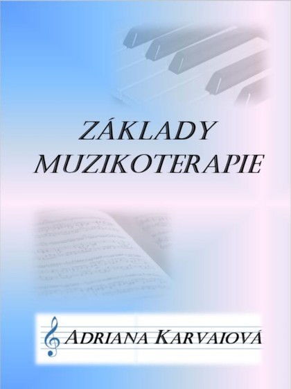 E-kniha Základy muzikoterapie - Adriana Karvaiová