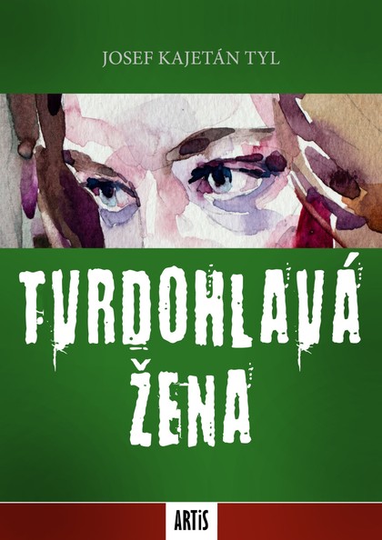 E-kniha Tvrdohlavá žena - Josef Kajetán Tyl