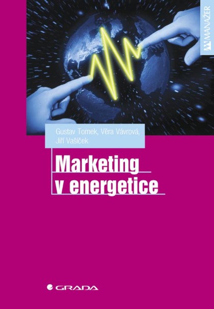 E-kniha Marketing v energetice - Gustav Tomek, Věra Vávrová, Jiří Vašíček