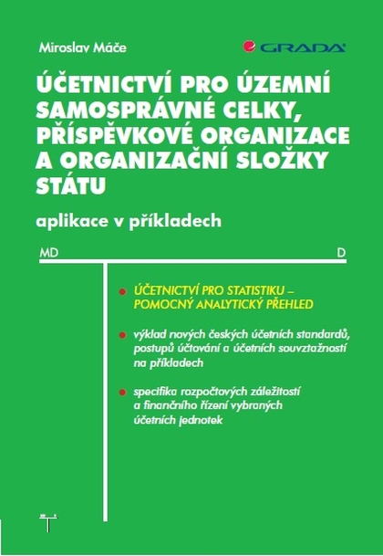 E-kniha Účetnictví pro územní samosprávné celky, příspěvkové organizace a organizační složky státu - Miroslav Máče
