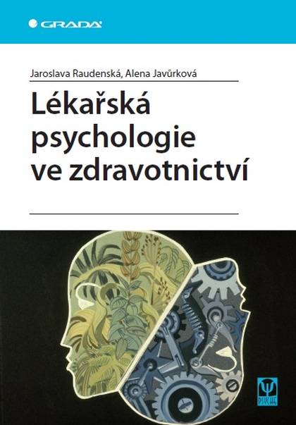 E-kniha Lékařská psychologie ve zdravotnictví - Alena Javůrková, Jaroslava Raudenská