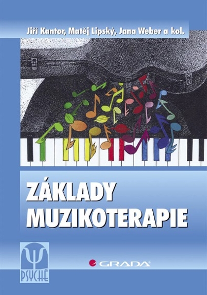 E-kniha Základy muzikoterapie - kolektiv a, Jiří Kantor, Matěj Lipský, Jana Weber