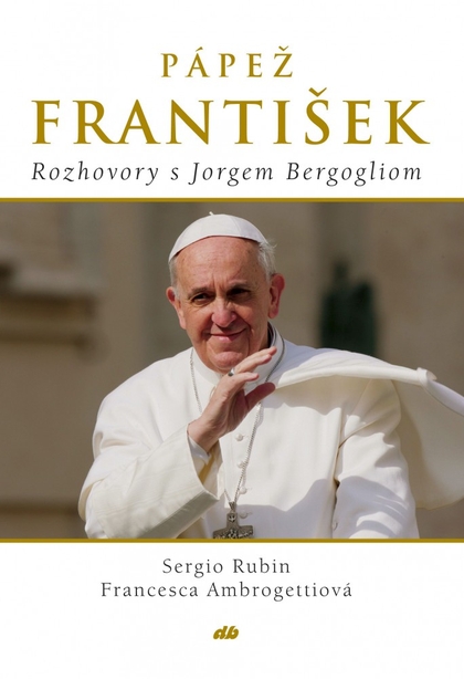 E-kniha Pápež František - Francesca Ambrogetti, Sergio Rubin