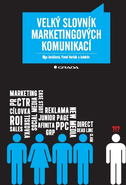 E-kniha Velký slovník marketingových komunikací - Pavel Horňák, Olga Jurášková, kolektiv a