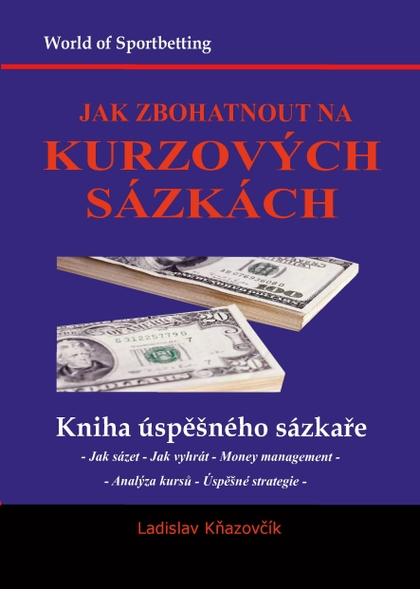 E-kniha Jak zbohatnout na kurzových sázkách - Ladislav Kňazovčík
