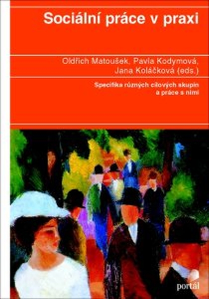 E-kniha Sociální práce v praxi - Oldřich Matoušek, Pavla Kodymová, Jana Koláčková