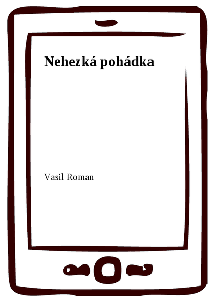 E-kniha Nehezká pohádka - Vasil Roman