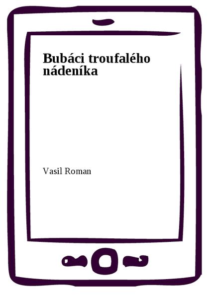 E-kniha Bubáci troufalého nádeníka - Vasil Roman