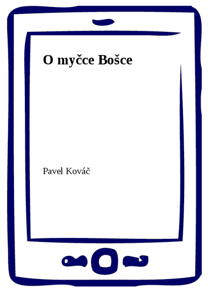 E-kniha O myčce Bošce - Pavel Kováč