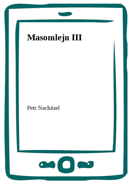 E-kniha Masomlejn III - Petr Nacházel