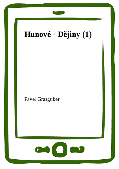 E-kniha Hunové - Dějiny (1) - Pavel Grasgruber