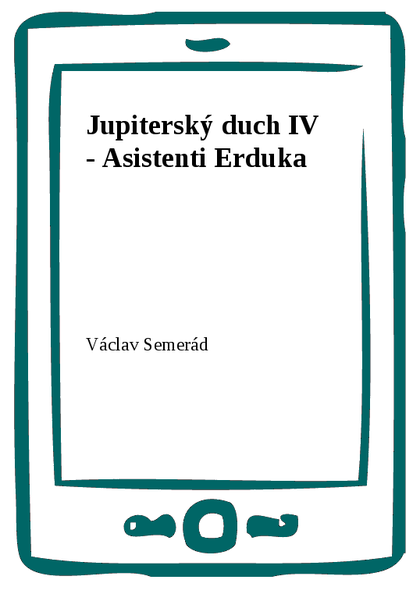 E-kniha Jupiterský duch IV - Asistenti Erduka - Václav Semerád