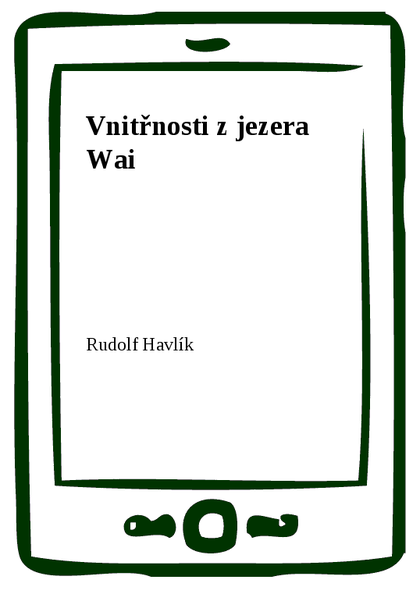 E-kniha Vnitřnosti z jezera Wai - Rudolf Havlík