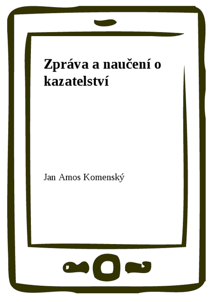 E-kniha Zpráva a naučení o kazatelství - Jan Amos Komenský