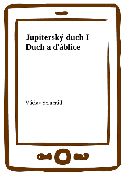 E-kniha Jupiterský duch I - Duch a ďáblice - Václav Semerád