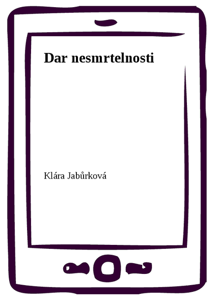 E-kniha Dar nesmrtelnosti - Klára Jabůrková