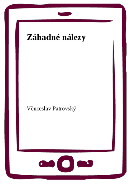 E-kniha Záhadné nálezy - Věnceslav Patrovský