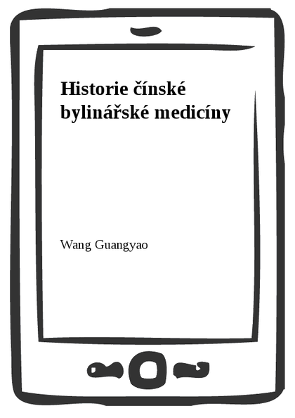 E-kniha Historie čínské bylinářské medicíny - Wang Guangyao