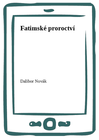 E-kniha Fatimské proroctví - Dalibor Novák