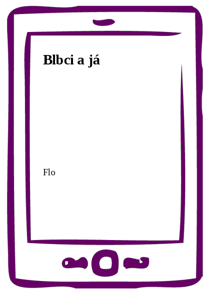 E-kniha Blbci a já -  Flo