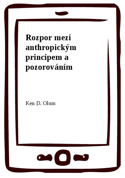 E-kniha Rozpor mezi anthropickým principem a pozorováním - Ken D. Olum