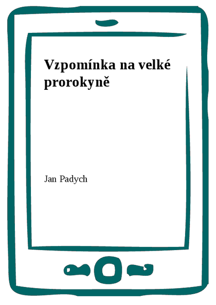 E-kniha Vzpomínka na velké prorokyně - Jan Padych