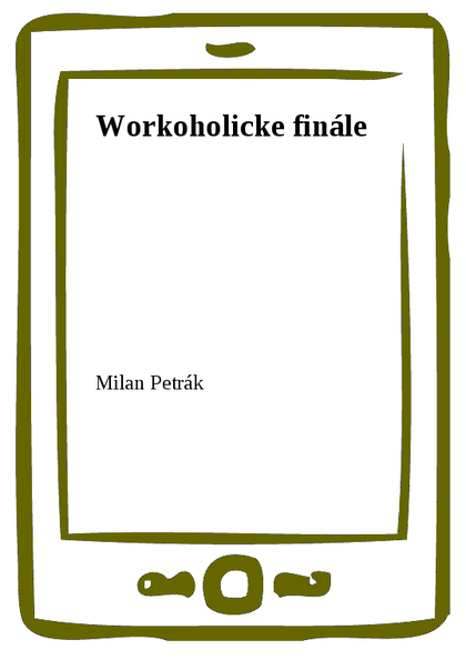 E-kniha Workoholicke finále - Milan Petrák