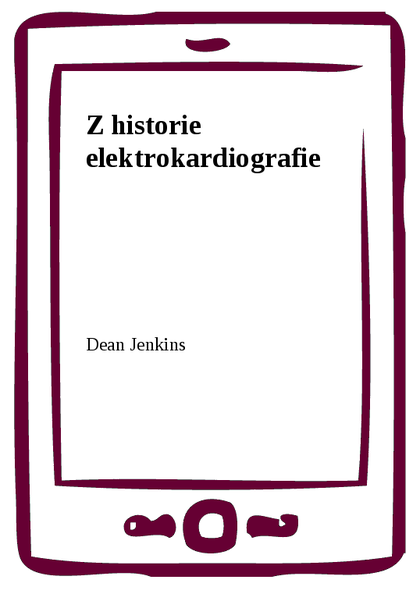 E-kniha Z historie elektrokardiografie - Dean Jenkins