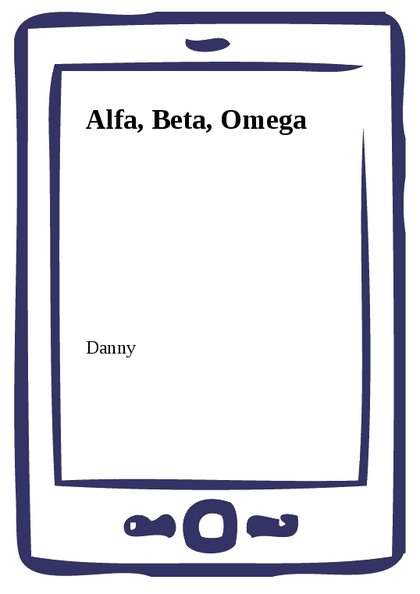 E-kniha Alfa, Beta, Omega -  Danny