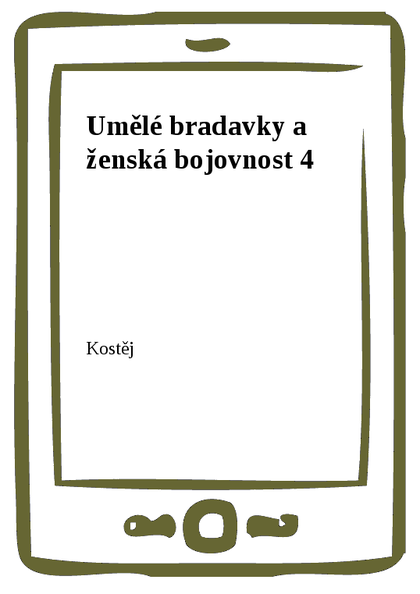 E-kniha Umělé bradavky a ženská bojovnost 4 -  Kostěj