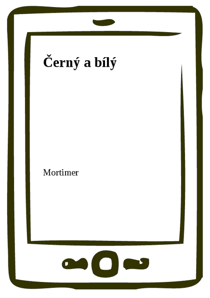 E-kniha Černý a bílý -  Mortimer