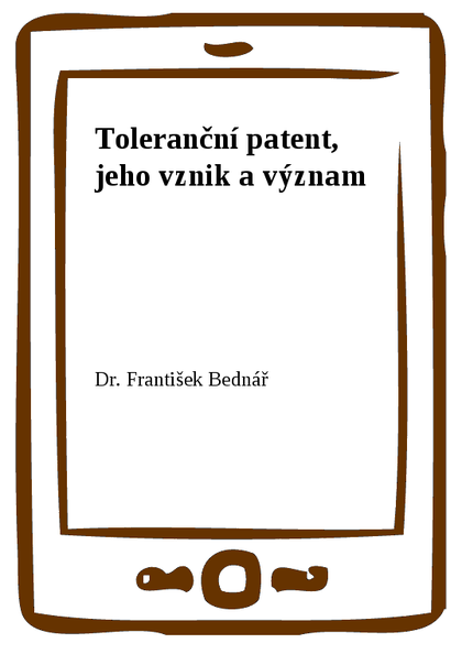 E-kniha Toleranční patent, jeho vznik a význam - Dr. František Bednář