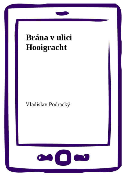 E-kniha Brána v ulici Hooigracht - Vladislav Podracký