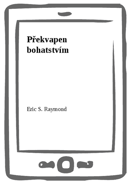 E-kniha Překvapen bohatstvím - Eric S. Raymond